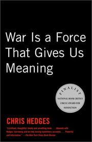 Cover of: War Is a Force that Gives Us Meaning by Chris Hedges