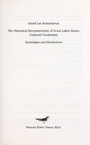 The historical reconstruction of Great Lakes Bantu cultural vocabulary by David Lee Schoenbrun