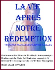 Life After Our Redemption 4th Ed FRENCHTRANSLATION by Mark Grant Davis