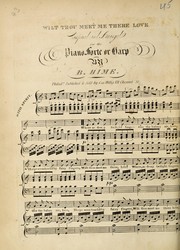 Cover of: Wilt thou meet me there love / composed and arranged for the piano forte or harp by B. Hime