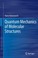 Cover of: Quantum Mechanics Of Molecular Structures