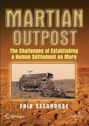 Cover of: Martian Outpost The Challenges Of Establishing A Human Settlement On Mars