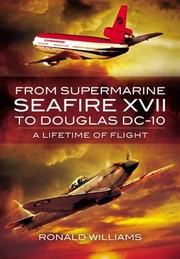 Cover of: From Supermarine Seafire Xvii To Douglas Dc10