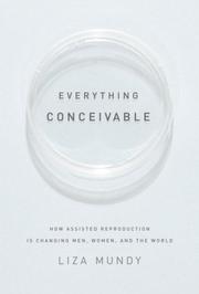 Everything Conceivable by Liza Mundy
