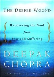 Cover of: The deeper wound: recovering the soul from fear and suffering