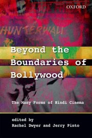 Cover of: Beyond The Boundaries Of Bollywood The Many Forms Of Hindi Cinema
