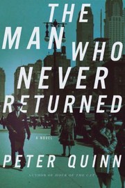 The Man Wo Never Returned by Peter Quinn