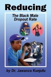 Cover of: Reducing The Black Male Dropout Rate