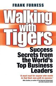 Cover of: Walking With Tigers Success Secrets From The Worlds Top Business Leaders
