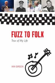 Cover of: Fuzz To Folk Trax Of My Life