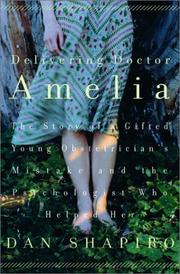 Cover of: Delivering Doctor Amelia: The Story of a Gifted Young Obstetrician's Mistake and the Psychologist Who Helped Her