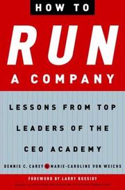 How to run a company by Dennis C. Carey, Marie-Caroline Von Weichs