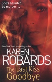 The Last Kiss Goodbye by Karen Robards