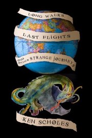 Cover of: Long Walks Last Flights Other Strange Journeys