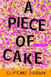 Cover of: A Piece of Cake by Cupcake Brown