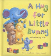 Cover of: A Hug For Little Bunny And Other Toy Tales