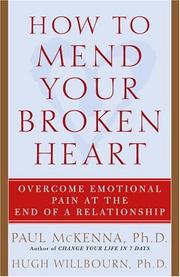 Cover of: How to mend your broken heart: overcome emotional pain at the end of a relationship