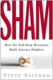 Cover of: Sham: How the Self-Help Movement Made America Helpless