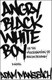 Cover of: Angry Black White Boy: A Novel