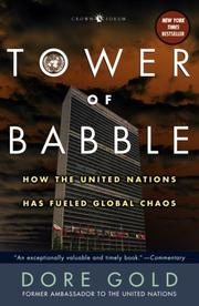 Cover of: Tower of Babble: How the United Nations Has Fueled Global Chaos