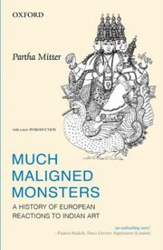 Cover of: Much Maligned Monsters A History Of European Reactions To Indian Art