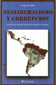 Cover of: Neoliberalismo Y Corrupcin Los 90 La Dcada Infame De Amrica Latina