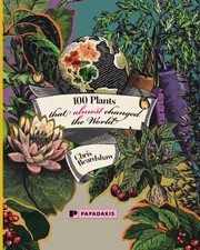 Cover of: 100 Plants That Almost Changed The World by 