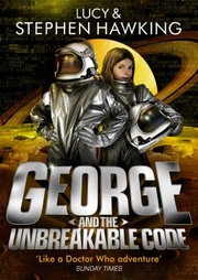 George and the Unbreakable Code by Lucy Hawking, Stephen Hawking