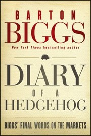 Cover of: Diary Of A Hedgehog Biggs Final Words On The Markets