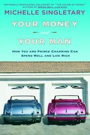 Cover of: Your money and your man: how you and Prince Charming can spend well and live rich
