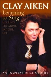 Cover of: Learning to Sing by Clay Aiken, Allison Glock
