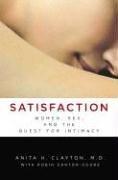 Cover of: Satisfaction: Women, Sex, and the Quest for Intimacy