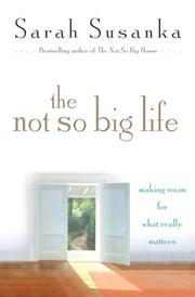 Cover of: The Not So Big Life: Making Room for What Really Matters