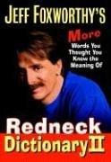 Cover of: Jeff Foxworthy's Redneck Dictionary II: More Words You Thought You Knew the Meaning Of