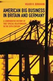 Cover of: American Big Business In Britain And Germany A Comparative History Of Two Special Relationships In The 20th Century