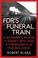 Cover of: Fdrs Funeral Train A Betrayed Widow A Soviet Spy And A Presidency In The Balance