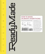 Cover of: ReadyMade: How to Make [Almost] Everything by Shoshana Berger, Grace Hawthorne