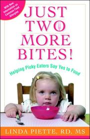 Cover of: Just Two More Bites!: Helping Picky Eaters Say Yes to Food