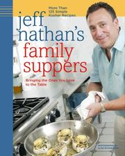 Cover of: Jeff Nathan's Family Suppers: More Than 125 Simple Kosher Recipes