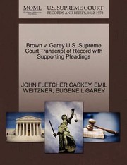 Cover of: Brown V Garey US Supreme Court Transcript of Record with Supporting Pleadings