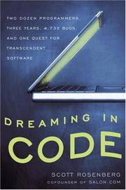 Cover of: Dreaming in Code: Two Dozen Programmers, Three Years, 4,732 Bugs, and One Quest for Transcendent Software