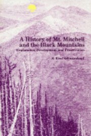 Cover of: A History Of Mt Mitchell And The Black Mountains Exploration Development And Preservation