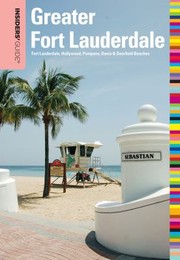 Cover of: Insiders Guide To Greater Fort Lauderdale Fort Lauderdale Hollywood Pompano Dania Deerfield Beaches