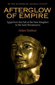 Cover of: Afterglow Of Empire Egypt From The Fall Of The New Kingdom To The Saite Renaissance
