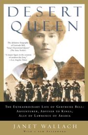Cover of: Desert Queen: The Extraordinary Life of Gertrude Bell by Janet Wallach