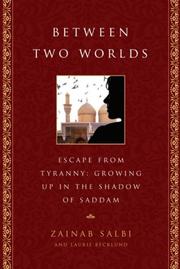 Cover of: Between Two Worlds: Escape from Tyranny: Growing Up in the Shadow of Saddam