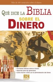 Cover of: Que Dice La Biblia Sobre El Dinero What The Bible Says About Money