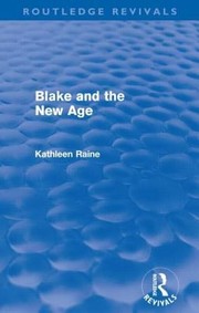 Blake And The New Age by Kathleen Raine