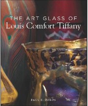 Cover of: The Art Glass Of Louis Comfort Tiffany