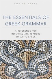 Cover of: The Essentials Of Greek Grammar A Reference For Intermediate Readers Of Attic Greek